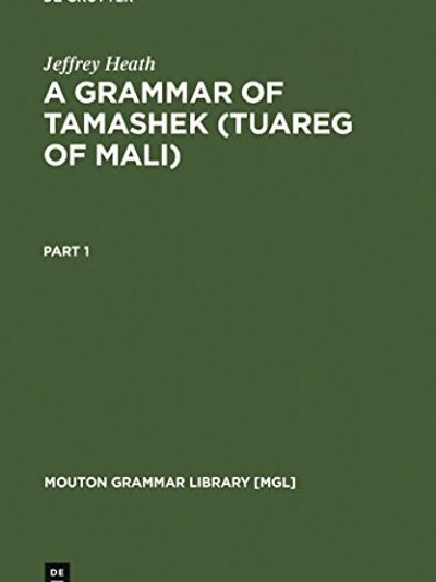 A Grammar of Tamashek Tuareg (Mouton Grammar Library) (Mouton Grammar Library)