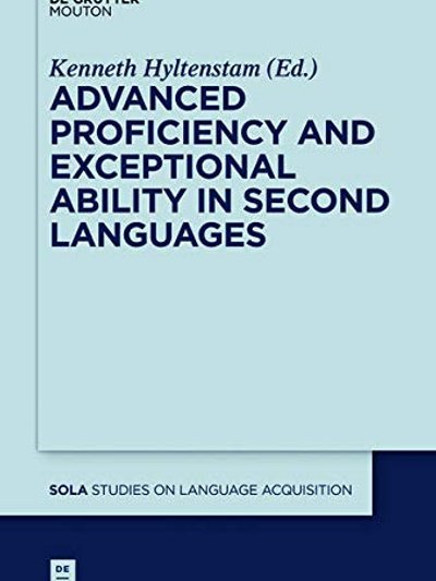 Advanced Proficiency and Exceptional Ability in Second Languages