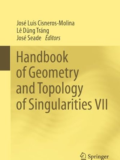 Handbook of Geometry and Topology of Singularities VII