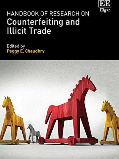 Handbook of Research on Counterfeiting and Illicit Trade