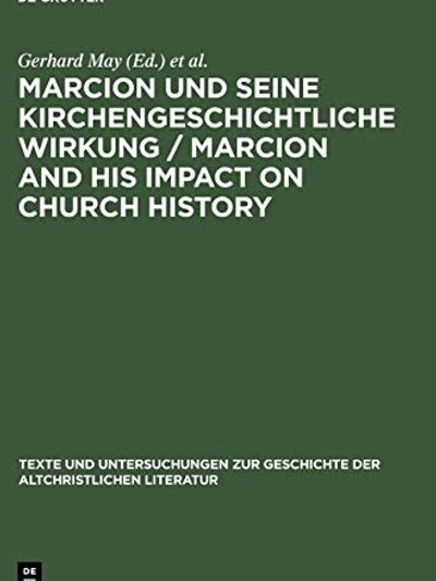 Marcion und seine kirchengeschichtliche Wirkung =