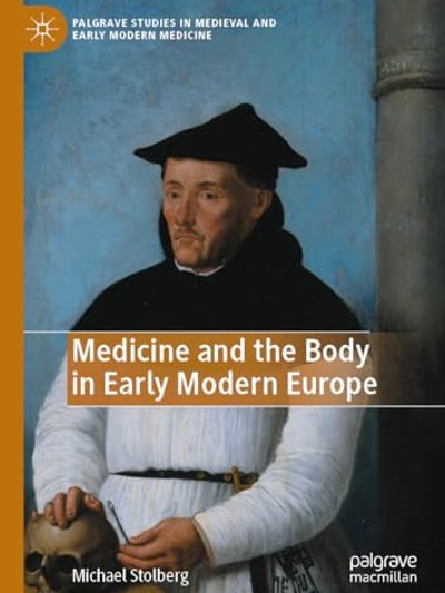 Medicine and the Body in Early Modern Europe