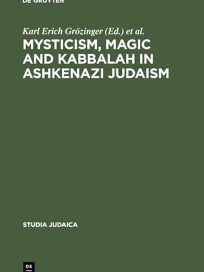 Mysticism, magic, and kabbalah in Ashkenazi Judaism