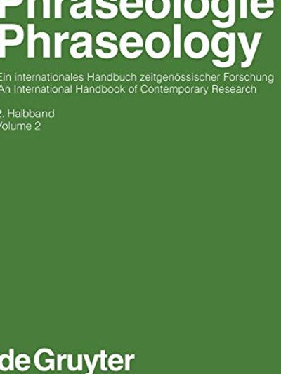 Phraseologie / Phraseology: An International Handbook of Contemporary Research