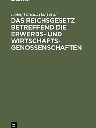 Reichsgesetz, Betreffend die Erwerbs- Und Wirtschaftsgenossenschaften