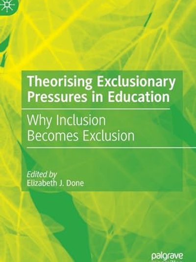 Theorising Exclusionary Pressures in Education
