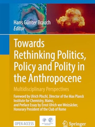 Towards Rethinking Politics, Policy and Polity in the Anthropocene