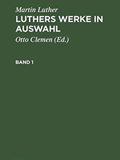 [Werke in Auswahl] Luthers Werke in Auswahl
